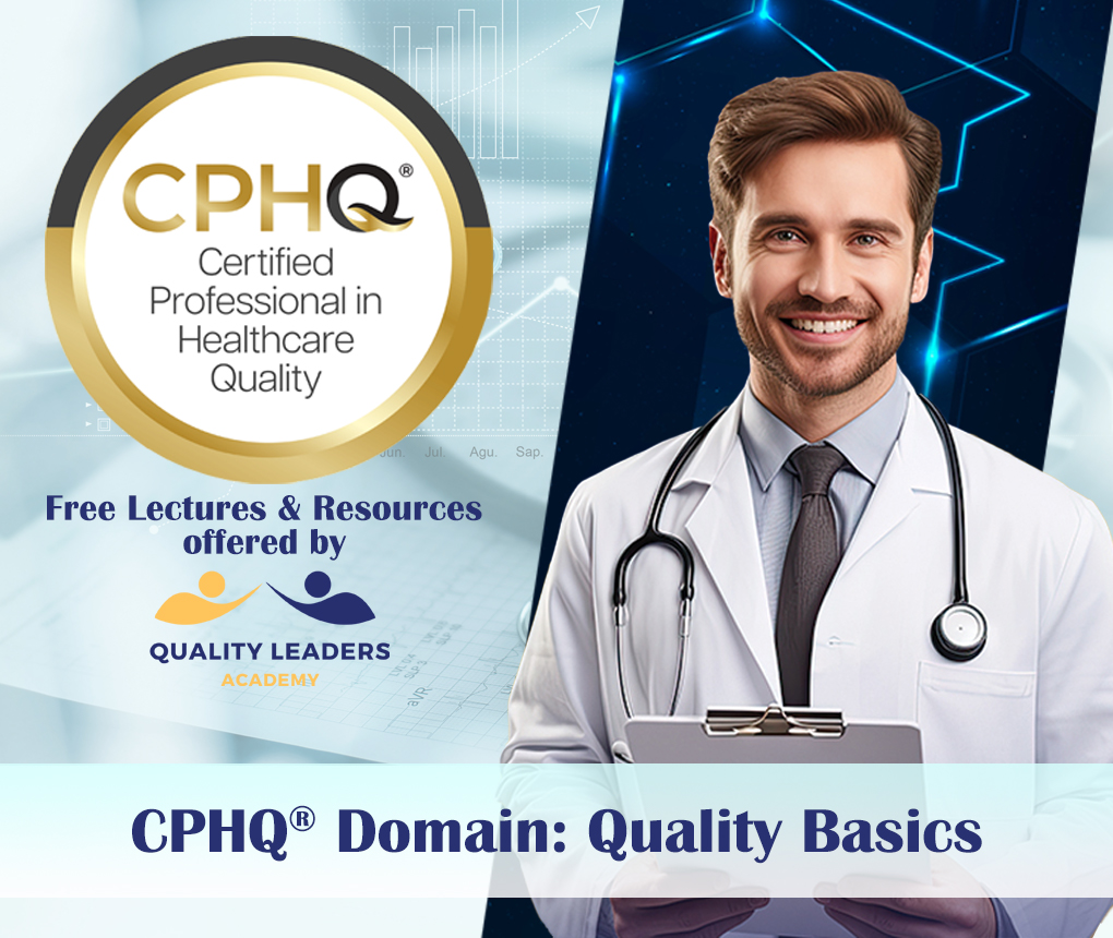 CPHQ® Domain: Quality Basics