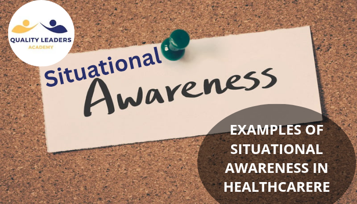 EXAMPLES OF SITUATIONAL AWARENESS IN HEALTHCARE