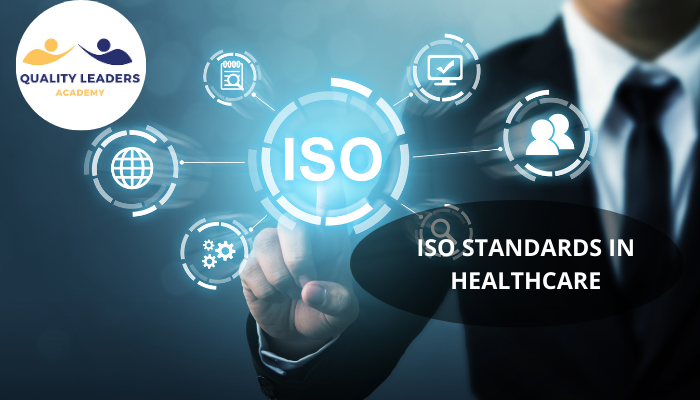 ISO STANDARDS IN HEALTHCARE | BUILDING QUALITY, SAFETY, AND SYSTEM RELIABILITY 