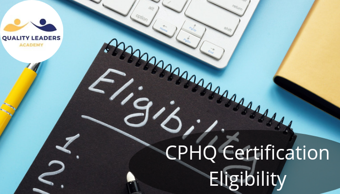 CPHQ certification eligibility