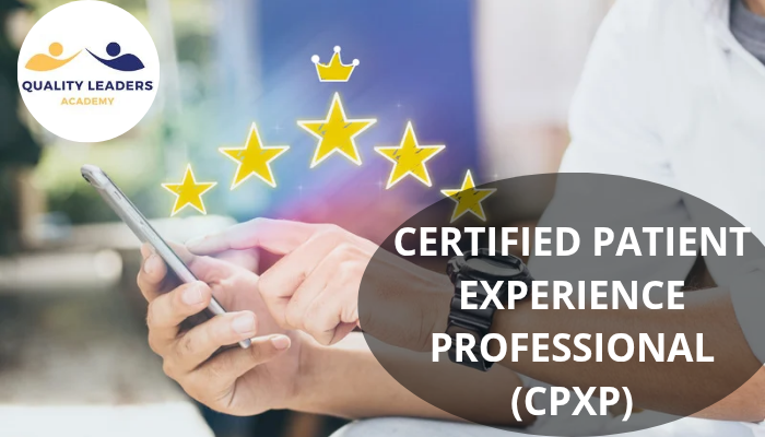 CERTIFIED PATIENT EXPERIENCE PROFESSIONAL (CPXP)