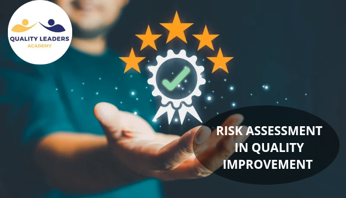 RISK ASSESSMENT IN QUALITY IMPROVEMENT