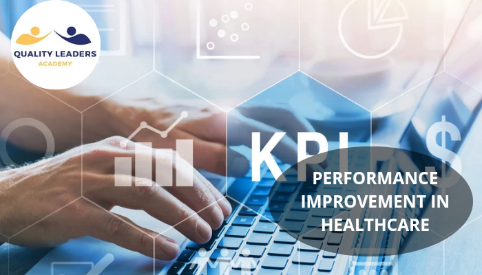 PERFORMANCE IMPROVEMENT IN HEALTHCARE