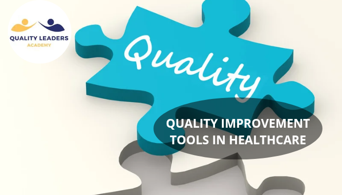 QUALITY IMPROVEMENT TOOLS IN HEALTHCARE