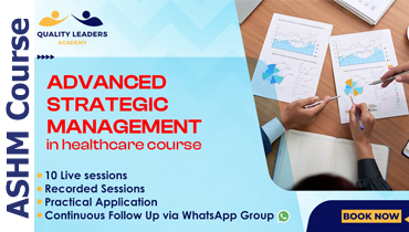 ASMH 1001: Advanced Strategic Management in Healthcare Course - Live Zoom Session [Arabic]