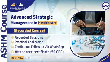 ASMH 1002: Advanced Strategic Management in Healthcare Course - Recorded Sessions [for Arabic Learners]