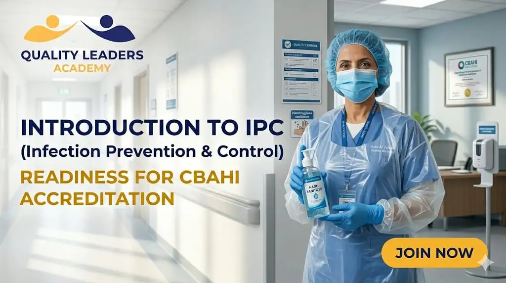 25 <span> APR 2026 </span> Introduction to IPC (Infection Prevention & Control) Readiness for CBAHI Accreditation